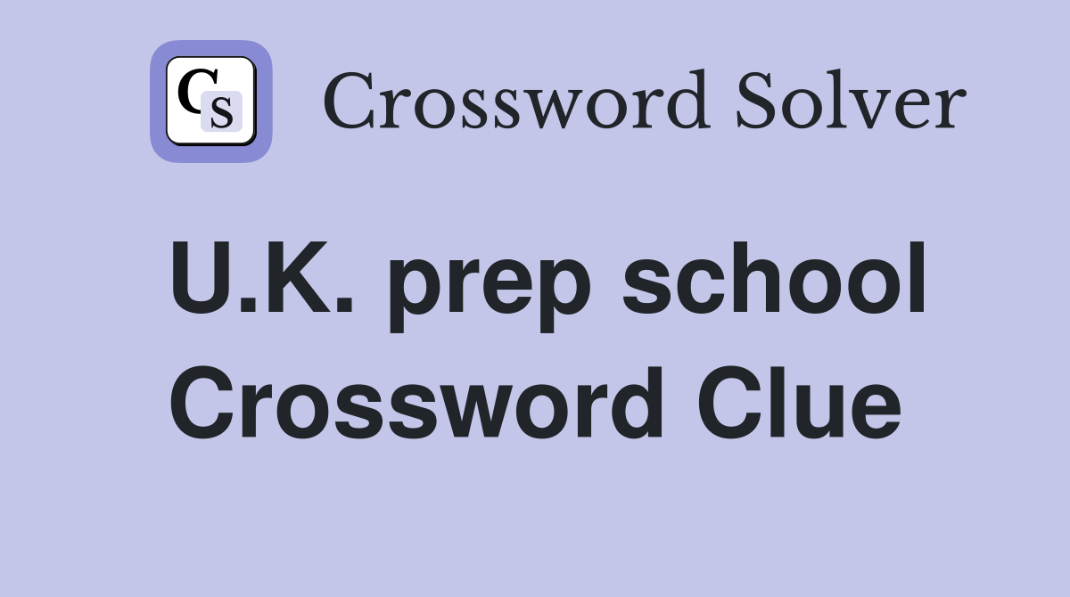 U.K. prep school Crossword Clue