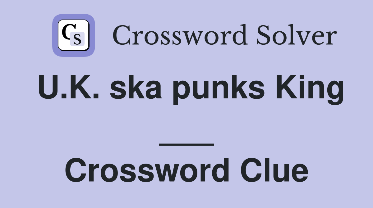 U.K. ska punks King ___ Crossword Clue