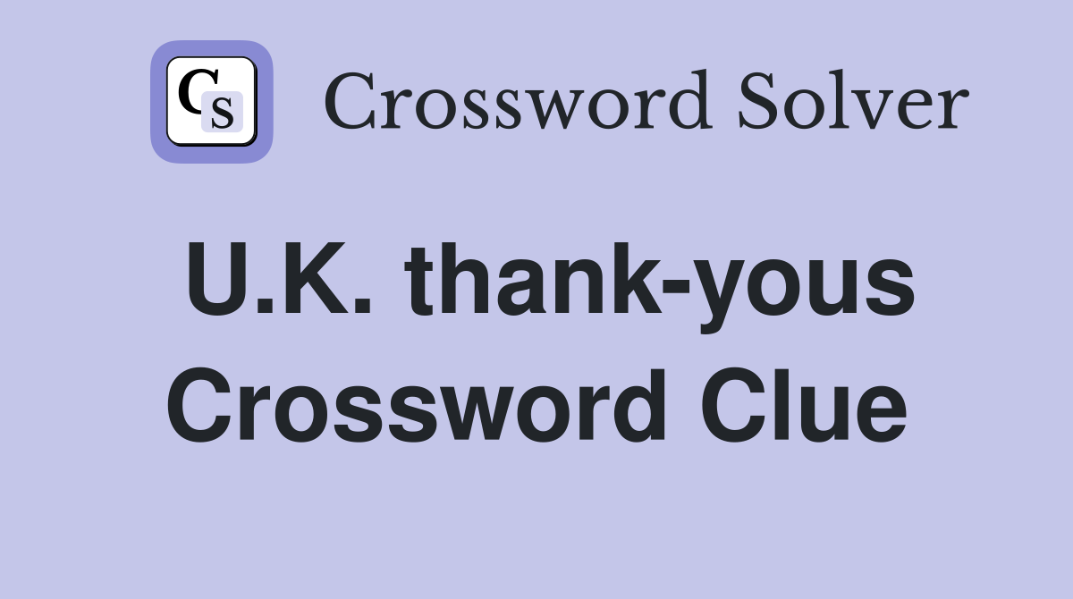 U.K. thank-yous Crossword Clue
