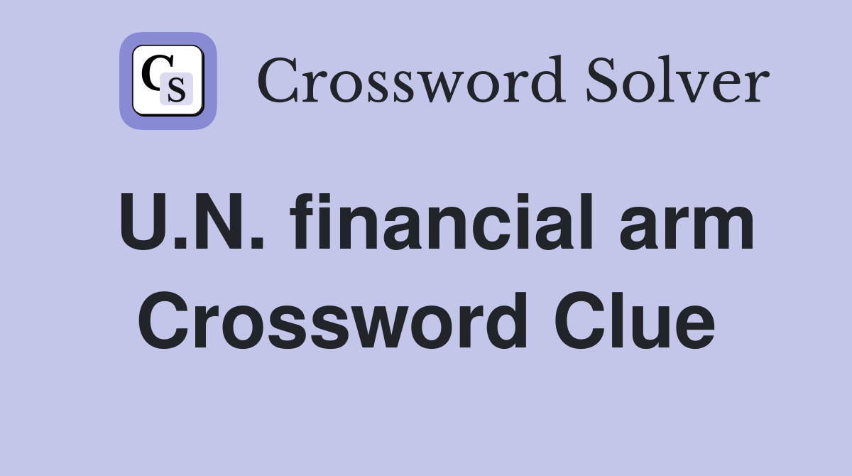 U.N. financial arm Crossword Clue