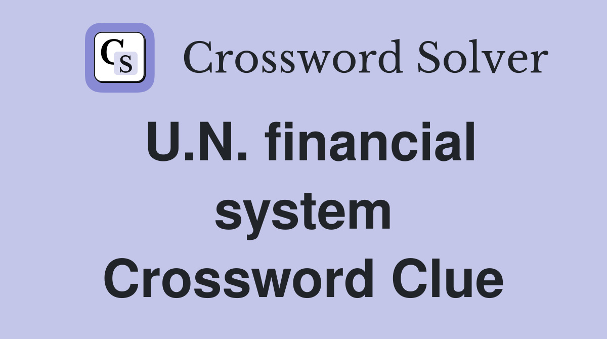 U.N. financial system Crossword Clue