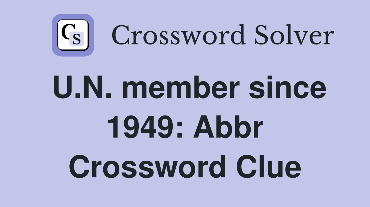 U.N. member since 1949: Abbr Crossword Clue