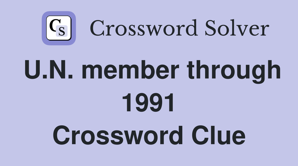 U.N. member through 1991 Crossword Clue