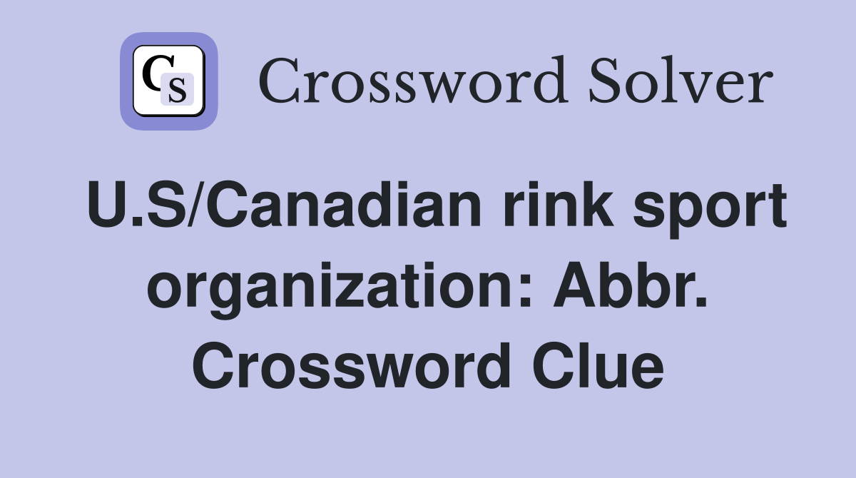 U.S/Canadian rink sport organization: Abbr. Crossword Clue
