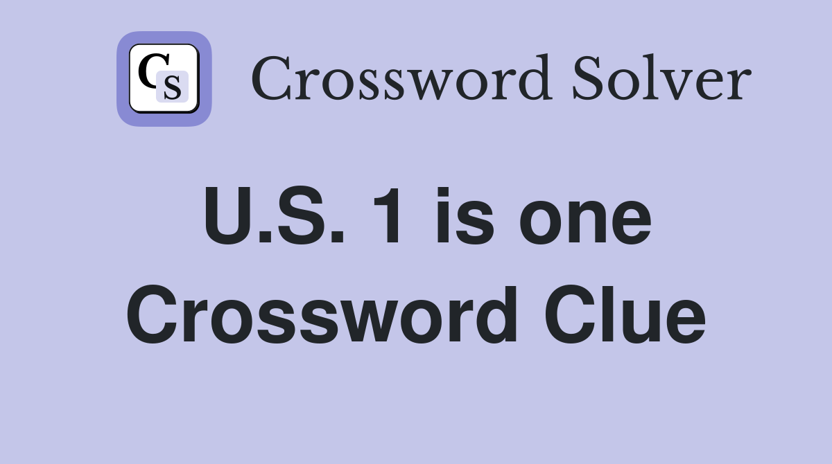 U.S. 1 is one Crossword Clue