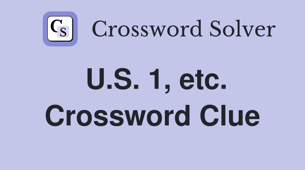 U.S. 1, etc. Crossword Clue