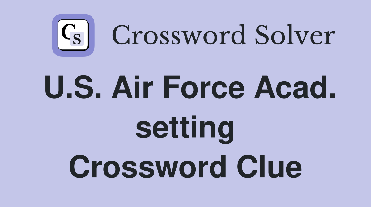 U.S. Air Force Acad. setting Crossword Clue