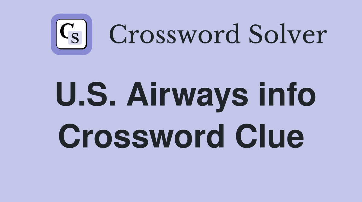 U.S. Airways info Crossword Clue