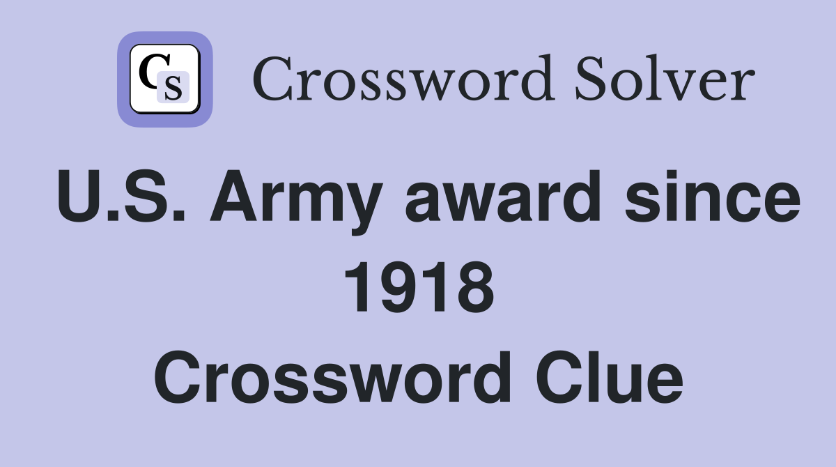 U.S. Army award since 1918 Crossword Clue