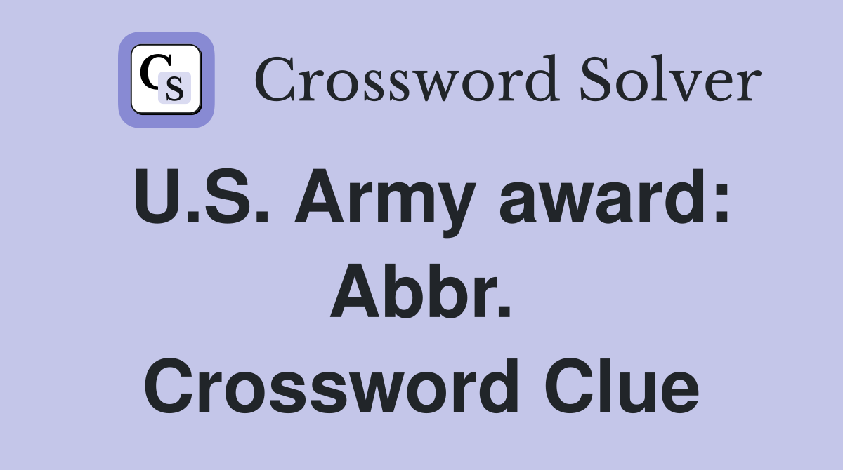 U.S. Army award: Abbr. Crossword Clue