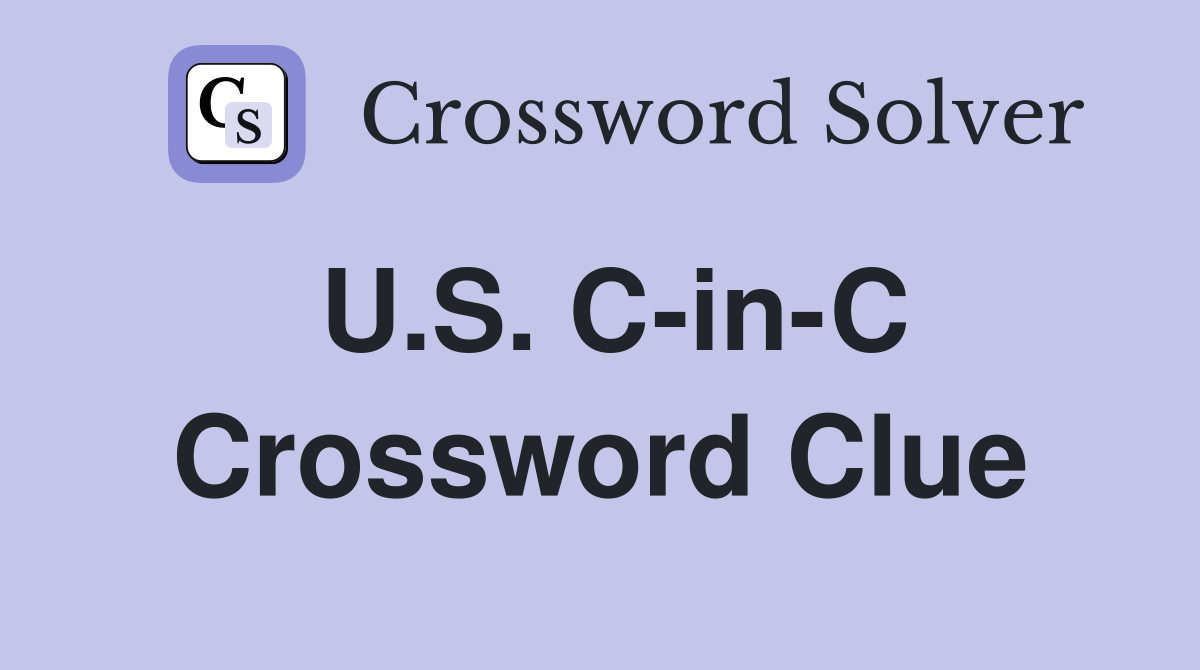 U.S. C-in-C Crossword Clue