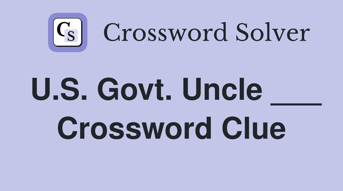 U.S. Govt. Uncle ___ Crossword Clue