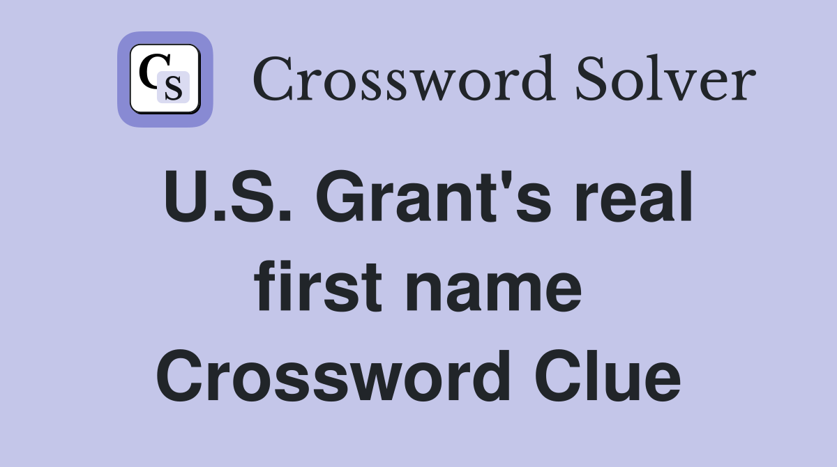 U.S. Grant's real first name Crossword Clue