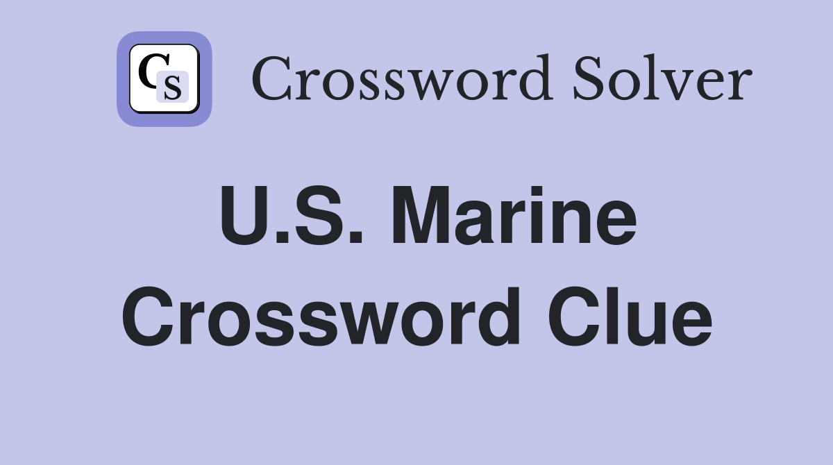 U.S. Marine Crossword Clue