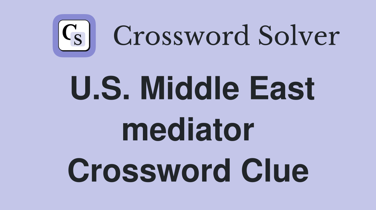 U.S. Middle East mediator Crossword Clue