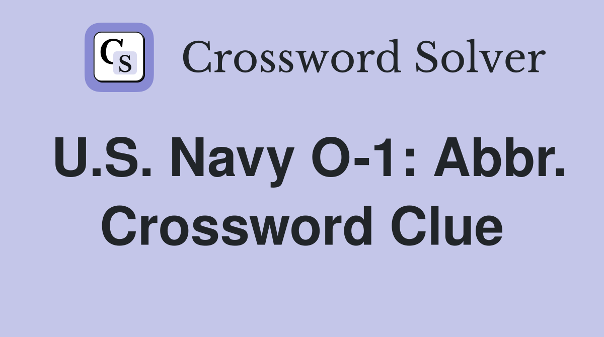 U.S. Navy O-1: Abbr. Crossword Clue