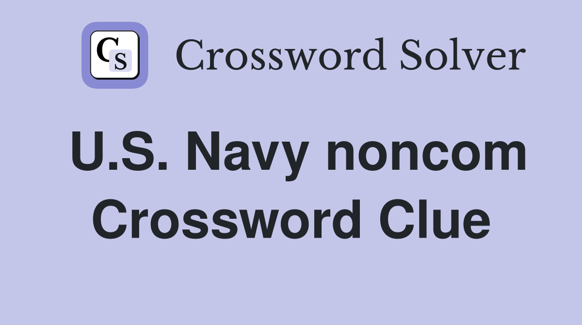 U.S. Navy noncom Crossword Clue