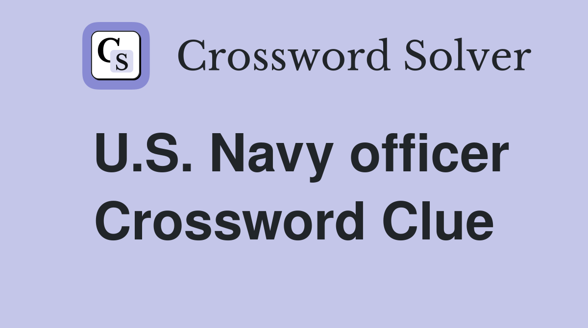 U.S. Navy officer Crossword Clue