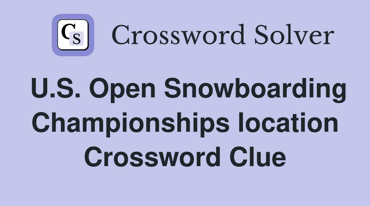 U.S. Open Snowboarding Championships location Crossword Clue