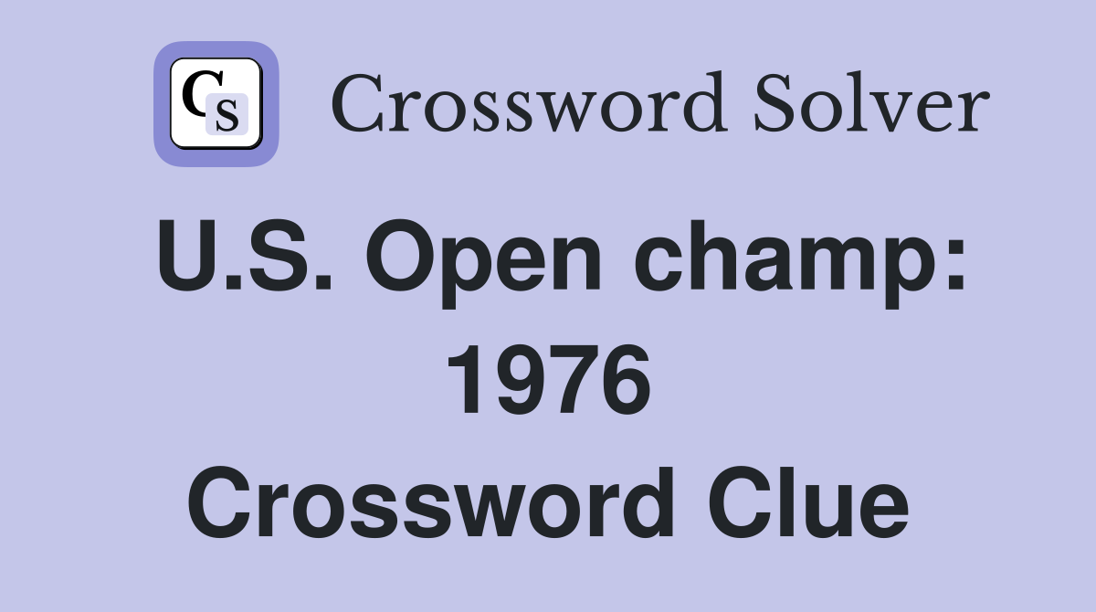 U.S. Open champ: 1976 Crossword Clue