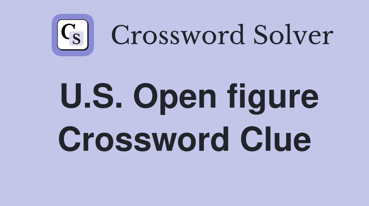 U.S. Open figure Crossword Clue