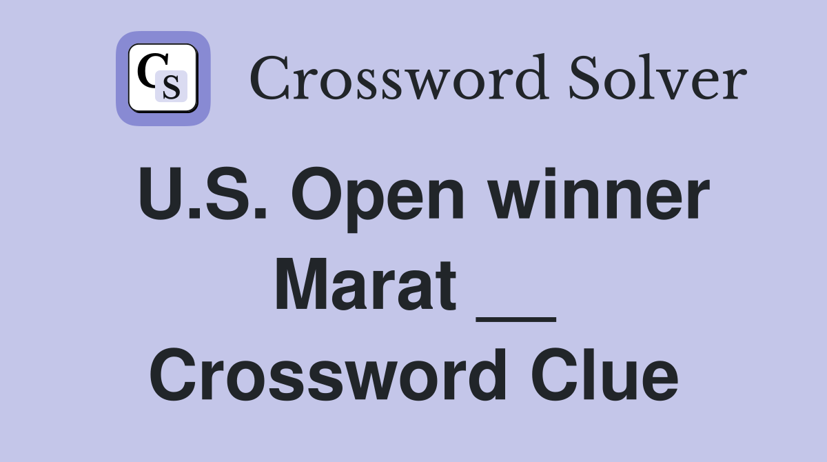 U.S. Open winner Marat __ Crossword Clue