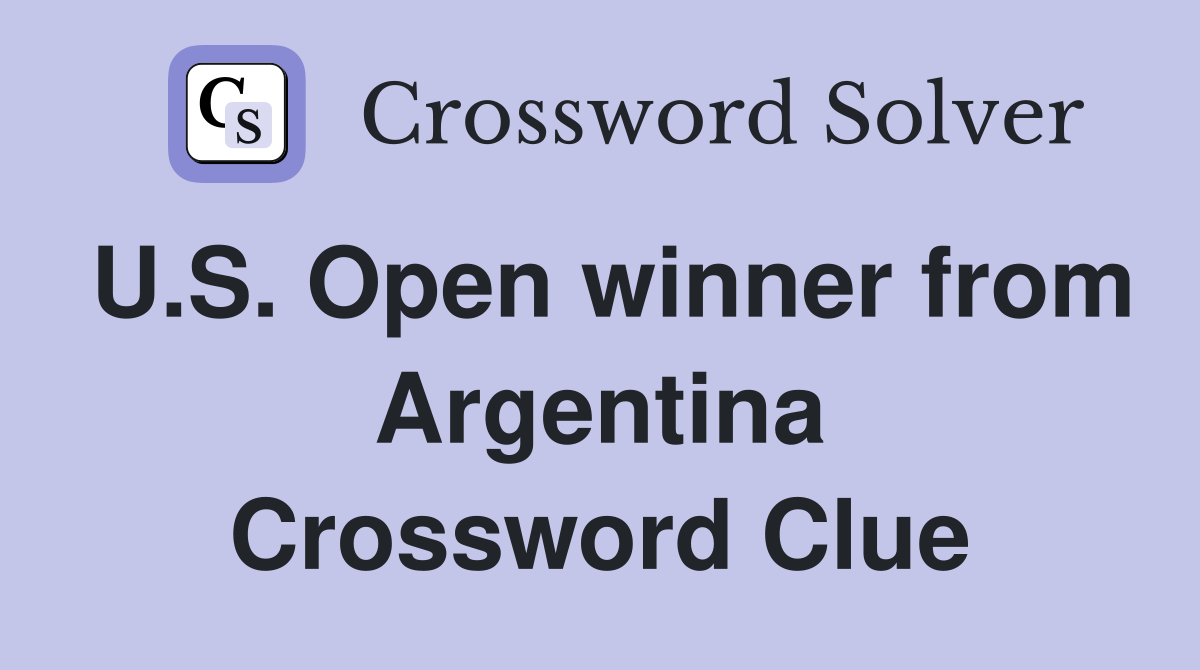 U.S. Open winner from Argentina Crossword Clue
