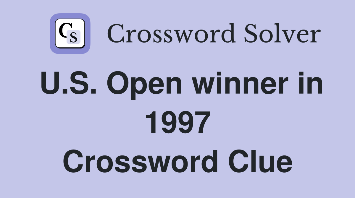 U.S. Open winner in 1997 Crossword Clue