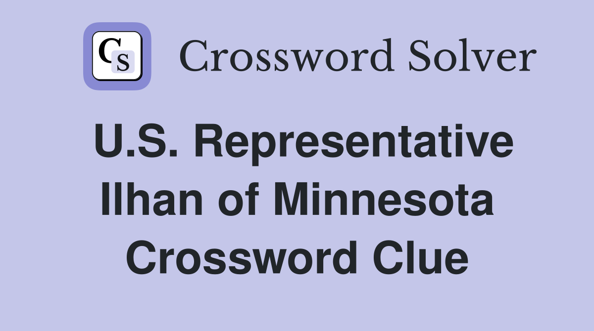 U.S. Representative Ilhan of Minnesota Crossword Clue
