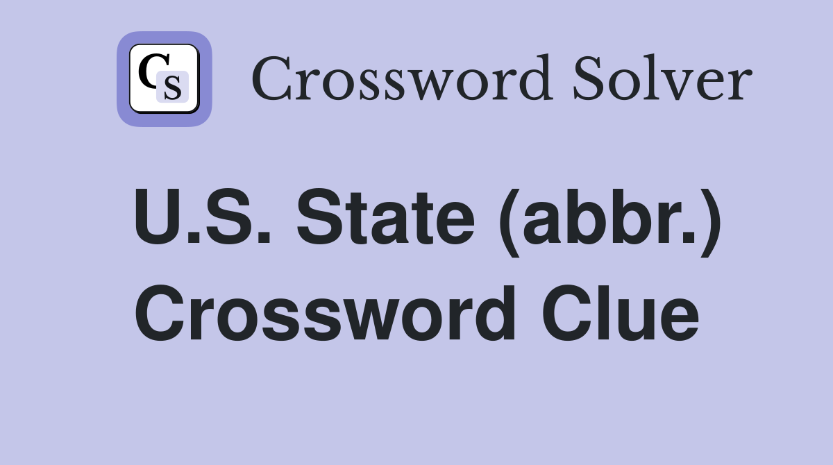 U.S. State (abbr.) Crossword Clue