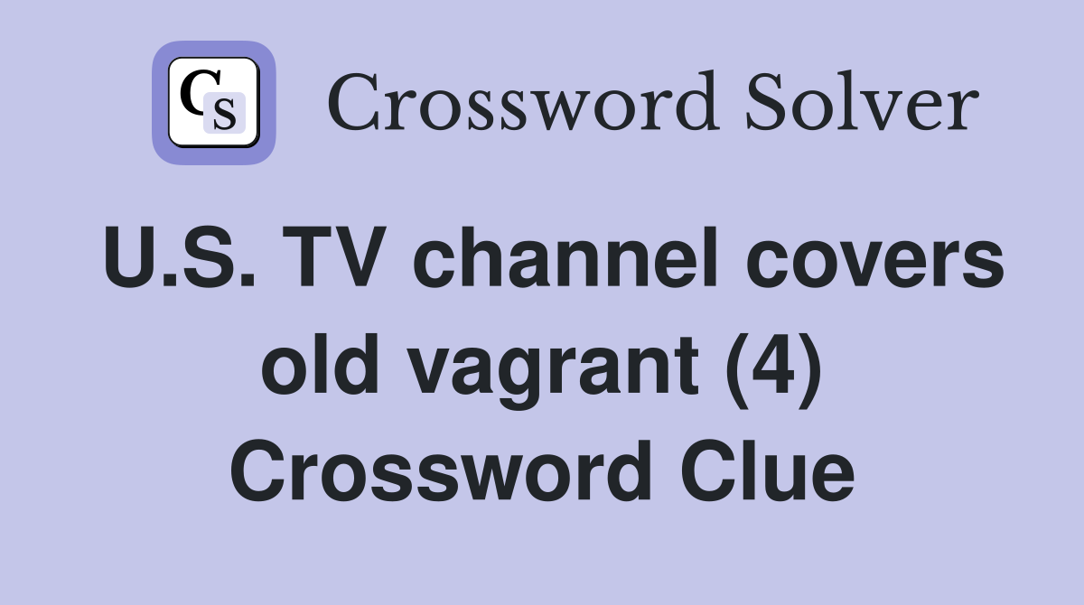 U.S. TV channel covers old vagrant (4) Crossword Clue