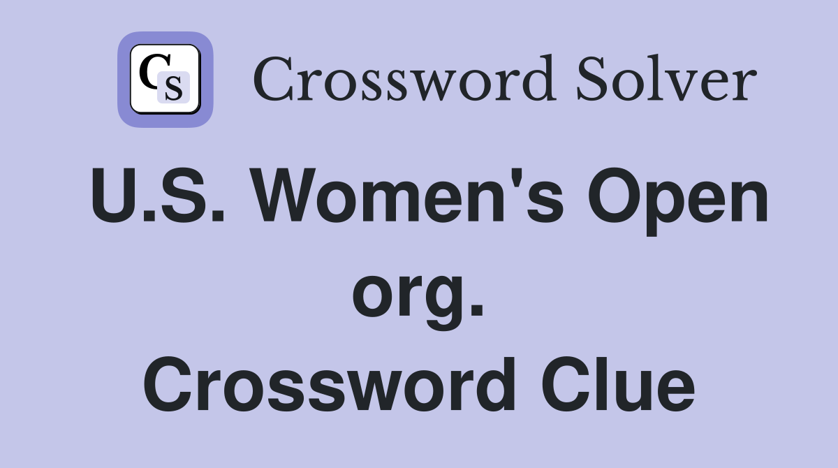 U.S. Women's Open org. Crossword Clue