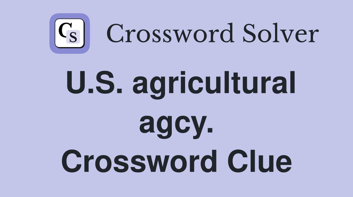 U.S. agricultural agcy. Crossword Clue