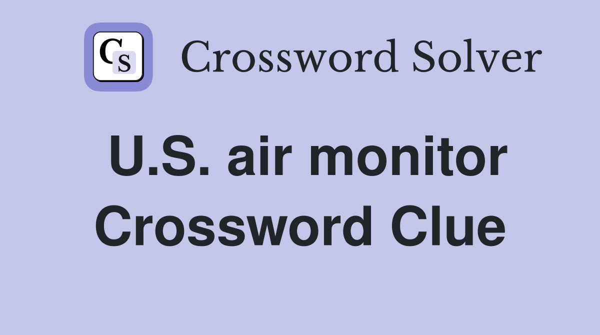 U.S. air monitor Crossword Clue