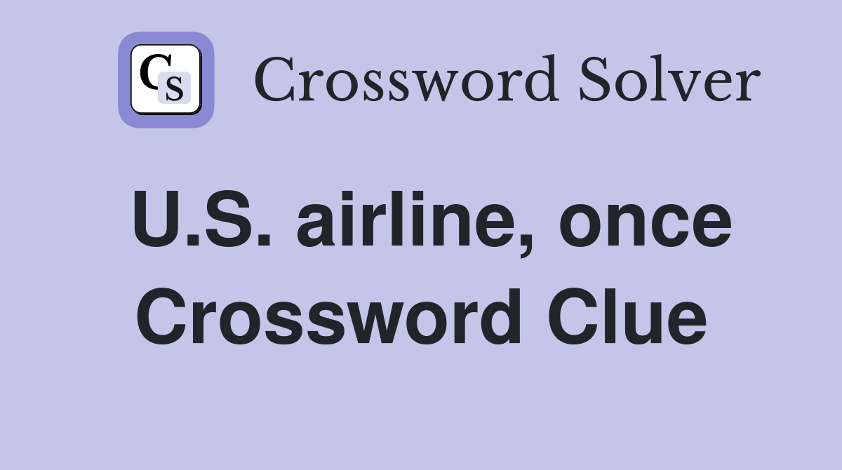 U.S. airline, once Crossword Clue