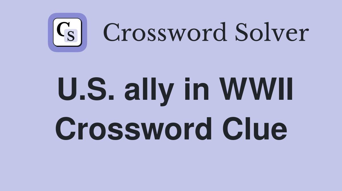 U.S. ally in WWII Crossword Clue