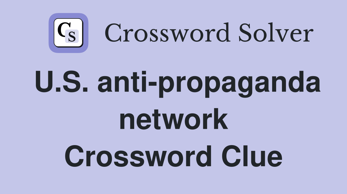 U.S. anti-propaganda network Crossword Clue