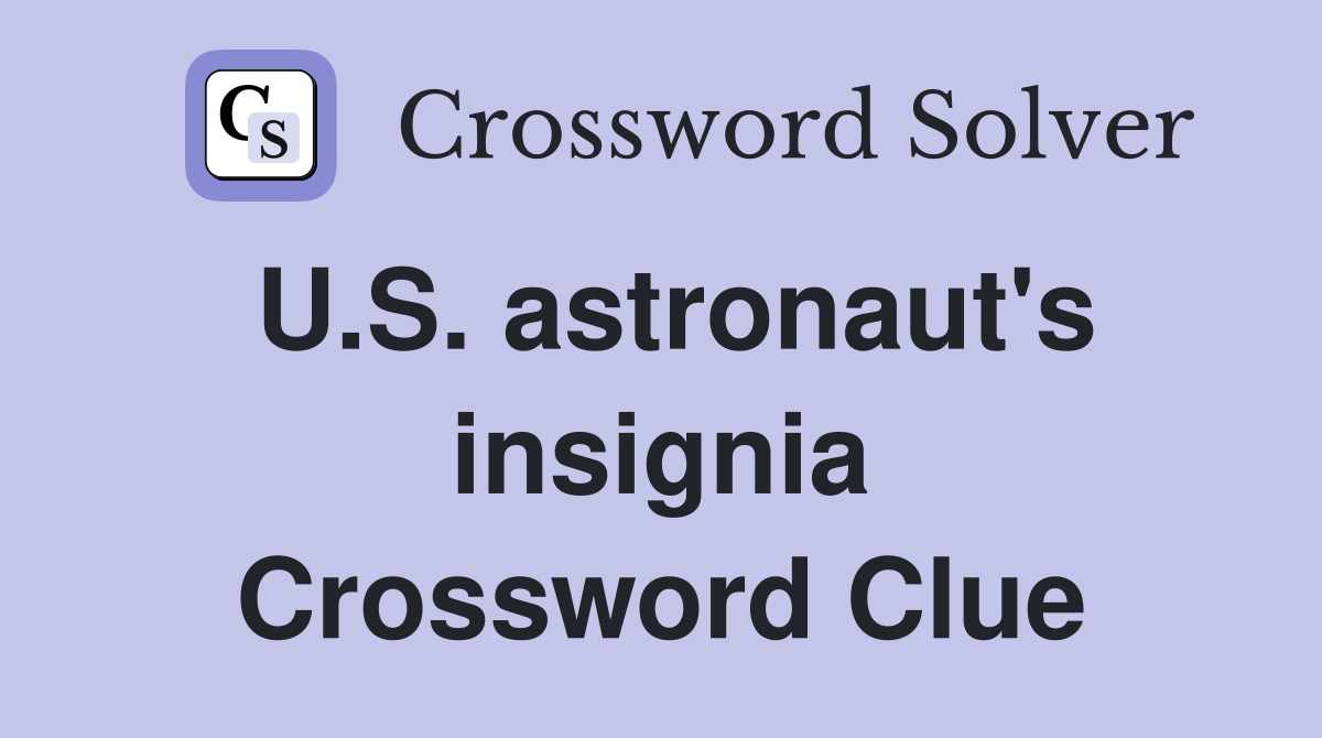 U.S. astronaut's insignia Crossword Clue
