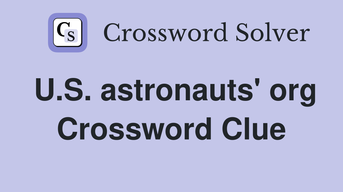 U.S. astronauts' org Crossword Clue