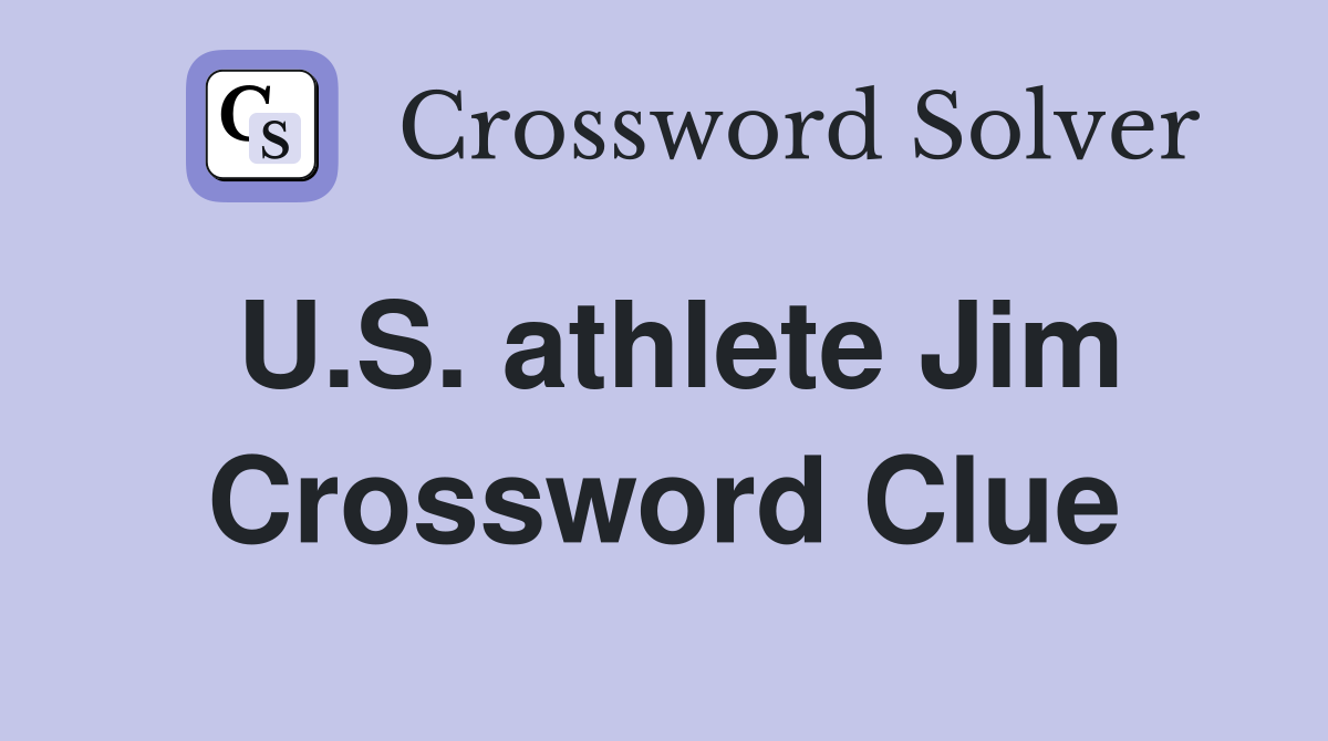 U.S. athlete Jim Crossword Clue