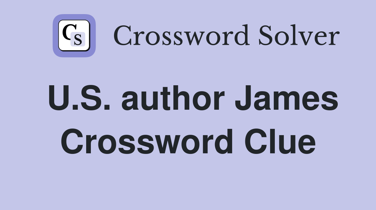 U.S. author James Crossword Clue