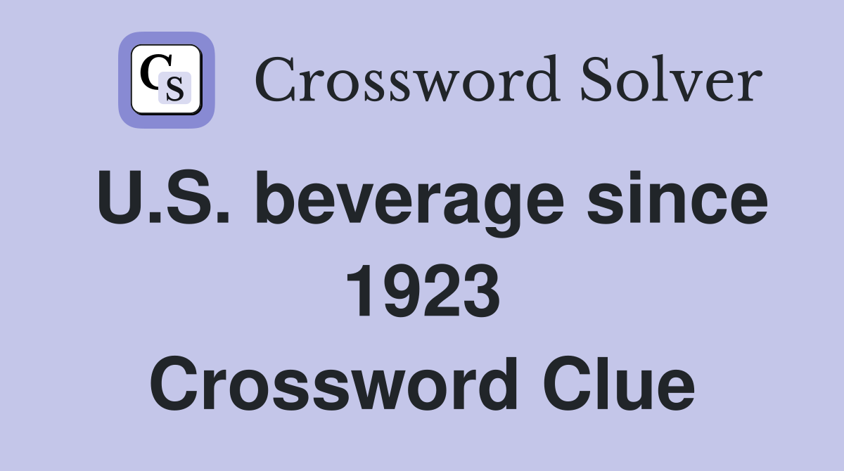 U.S. beverage since 1923 Crossword Clue