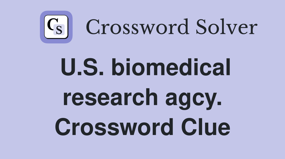 U.S. biomedical research agcy. Crossword Clue