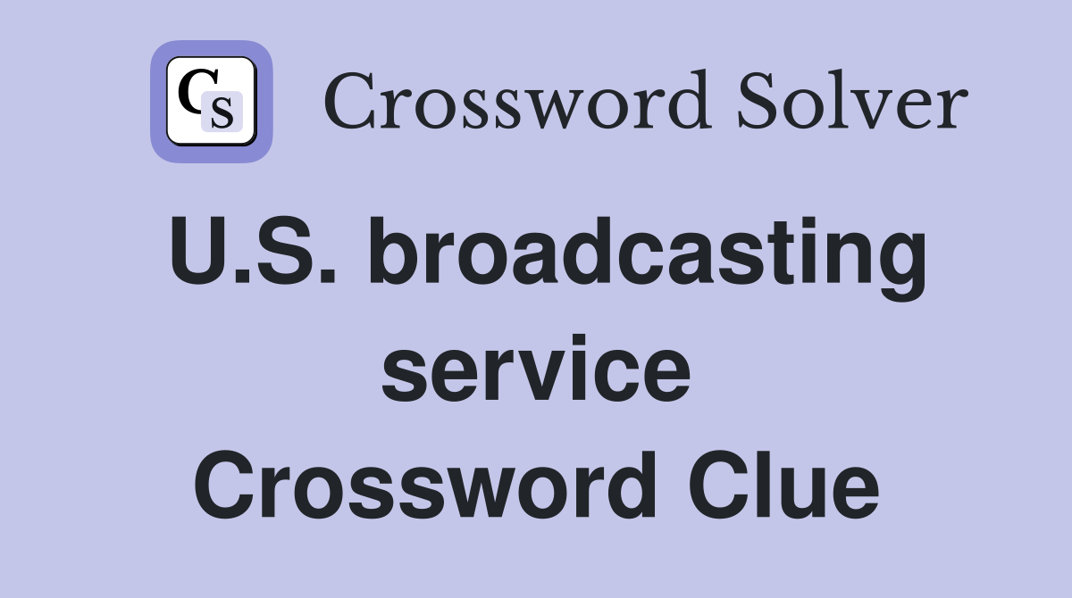 U.S. broadcasting service Crossword Clue