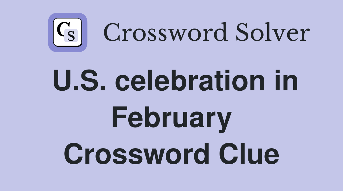 U.S. celebration in February Crossword Clue