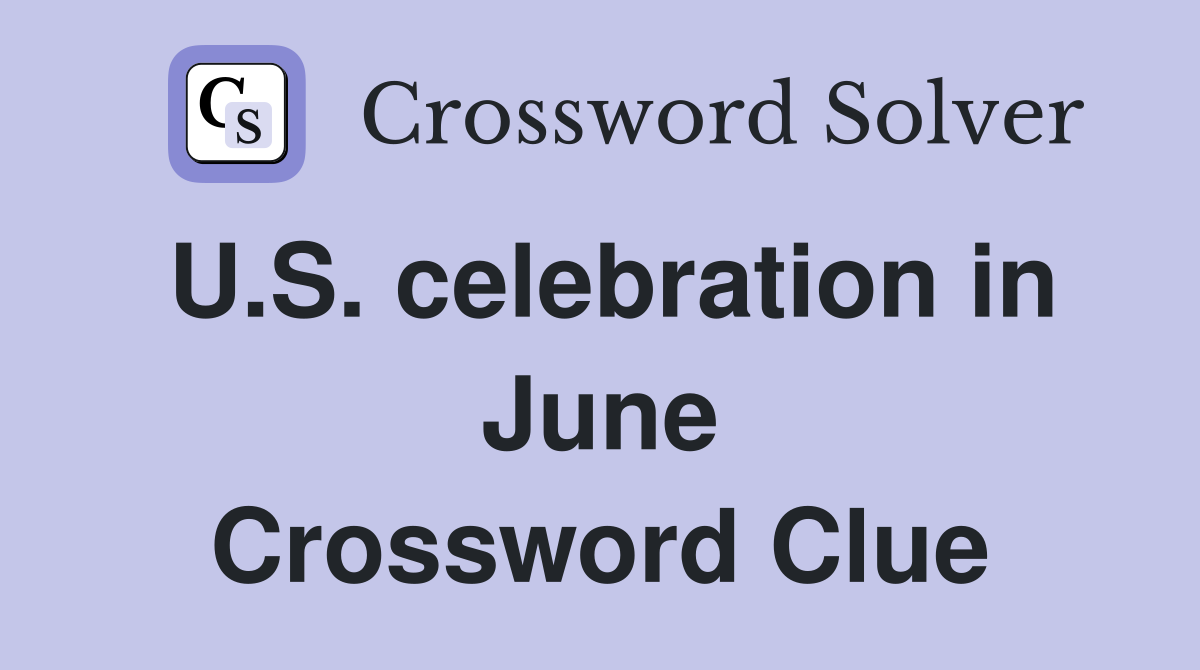 U.S. celebration in June Crossword Clue