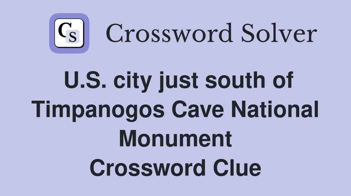 U.S. city just south of Timpanogos Cave National Monument Crossword Clue