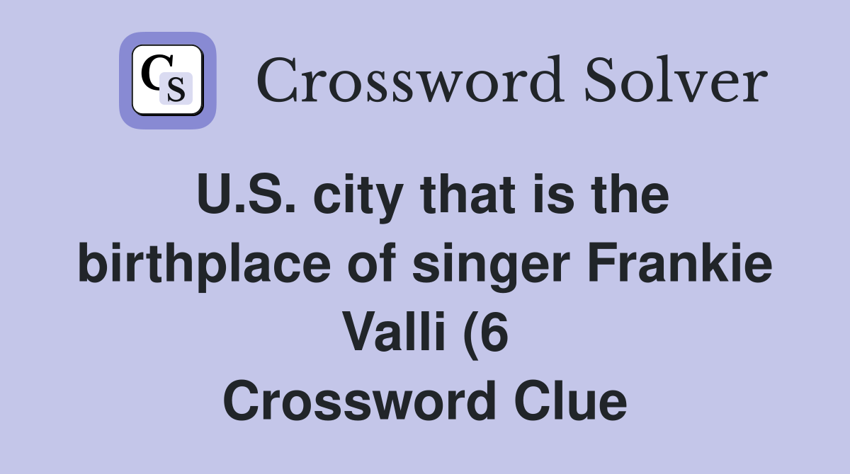 U S city that is the birthplace of singer Frankie Valli (6 U S city that is the birthplace of singer Frankie Valli (6