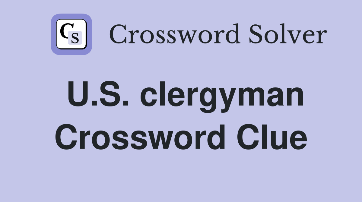 U.S. clergyman Crossword Clue