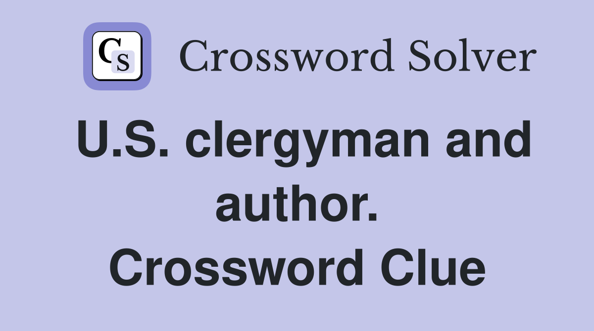 U.S. clergyman and author. Crossword Clue